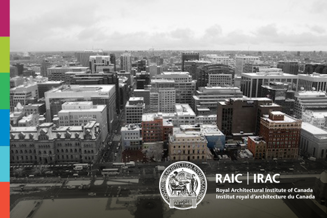 RAIC|IRAC Advance Notice - Parliamentary Precinct Redevelopment, Ottawa – Block 2 Architectural Design Competition