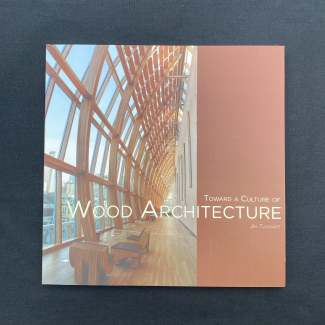 Couverture de Towards a Culture of Wood Architecture 
